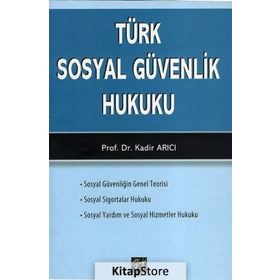 Türk Sosyal Güvenlik Hukuku - Kadir Arıcı