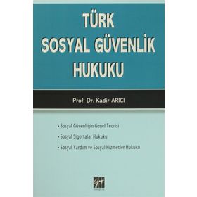 Türk Sosyal Güvenlik Hukuku - Kadir Arıcı