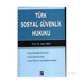 Türk Sosyal Güvenlik Hukuku - Kadir Arıcı