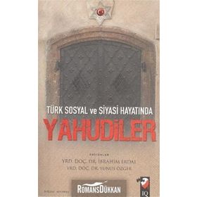 TÜRK SOSYAL VE SIYASI HAYATINDA YAHUDILER - İBRAHİM ERDAL;YUNUS ÖZGER