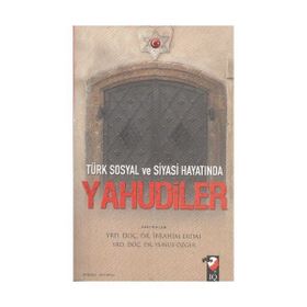 TÜRK SOSYAL VE SIYASI HAYATINDA YAHUDILER - İBRAHİM ERDAL;YUNUS ÖZGER