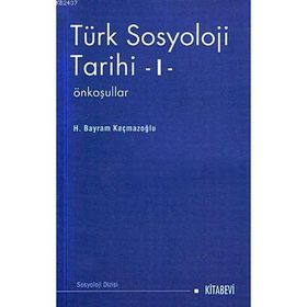 TÜRK SOSYOLOJI TARIHI 1 - H. BAYRAM KAÇMAZOĞLU