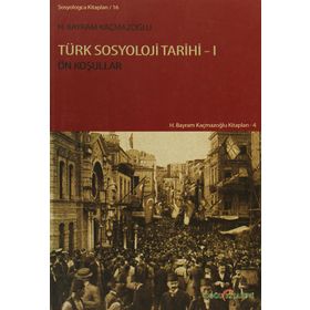 TÜRK SOSYOLOJI TARIHI 1 - H. BAYRAM KAÇMAZOĞLU