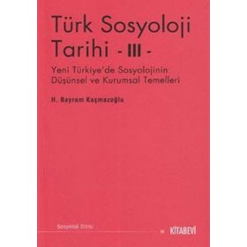Türk Sosyoloji Tarihi 3 - H. Bayram Kaçmazoğlu
