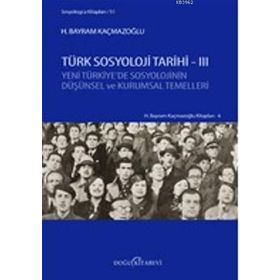 Türk Sosyoloji Tarihi 3 - H. Bayram Kaçmazoğlu