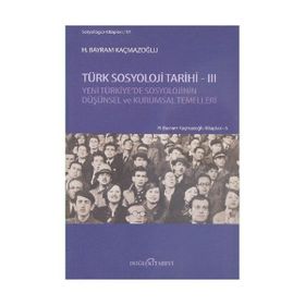 Türk Sosyoloji Tarihi 3 - H. Bayram Kaçmazoğlu