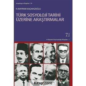 Türk Sosyoloji Tarihi Üzerine Araştırmalar - H. Bayram Kaçmazoğlu