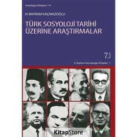 Türk Sosyoloji Tarihi Üzerine Araştırmalar - H. Bayram Kaçmazoğlu