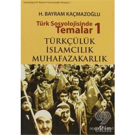 TÜRK SOSYOLOJISINDE TEMALAR 1 - H. BAYRAM KAÇMAZOĞLU