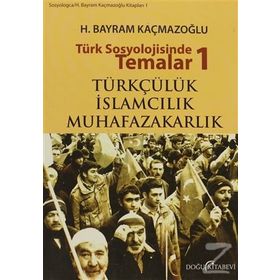 TÜRK SOSYOLOJISINDE TEMALAR 1 - H. BAYRAM KAÇMAZOĞLU