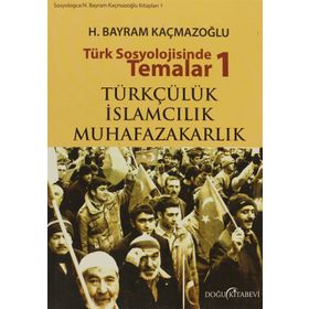TÜRK SOSYOLOJISINDE TEMALAR 1 - H. BAYRAM KAÇMAZOĞLU