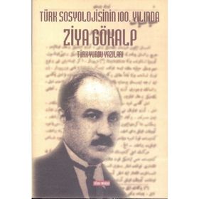 Türk Sosyolojisinin 100. Yılında Ziya Gökalp - Serdar Sağlam