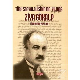 Türk Sosyolojisinin 100. Yılında Ziya Gökalp - Serdar Sağlam