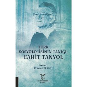 Türk Sosyolojisinin Tanığı - Cahit Tanyol
