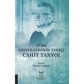Türk Sosyolojisinin Tanığı - Cahit Tanyol