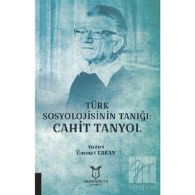 Türk Sosyolojisinin Tanığı - Cahit Tanyol