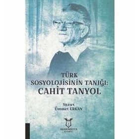 Türk Sosyolojisinin Tanığı - Cahit Tanyol