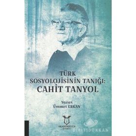Türk Sosyolojisinin Tanığı - Cahit Tanyol