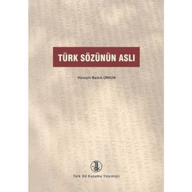 Türk Sözünün Aslı - Hüseyin Namık Orkun