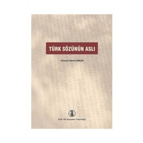 Türk Sözünün Aslı - Hüseyin Namık Orkun