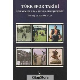 TÜRK SPOR TARIHI GELENEKSEL ABA - ŞALVAR GÜREŞLERIMIZ - HAYDAR İŞLER