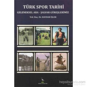 TÜRK SPOR TARIHI GELENEKSEL ABA - ŞALVAR GÜREŞLERIMIZ - HAYDAR İŞLER
