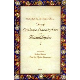 TÜRK SÜSLEME SANATÇILARI - MÜZEHHİPLER - 1 - GÜLBÜN MESARA; AYKUT KAZANCIGİL