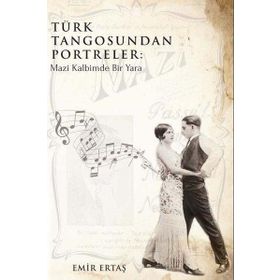 Türk Tangosundan Portreler: Mazi Kalbimde Bir Yara - Emir Ertaş