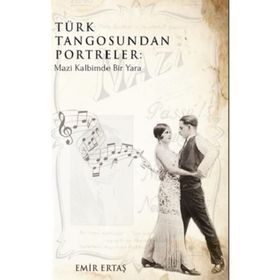 Türk Tangosundan Portreler: Mazi Kalbimde Bir Yara - Emir Ertaş