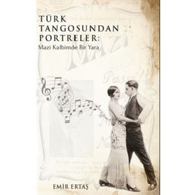 Türk Tangosundan Portreler: Mazi Kalbimde Bir Yara - Emir Ertaş