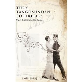 Türk Tangosundan Portreler: Mazi Kalbimde Bir Yara - Emir Ertaş