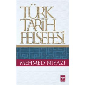TÜRK TARIH FELSEFESI - MEHMED NIYAZI