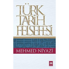 TÜRK TARIH FELSEFESI - MEHMED NIYAZI