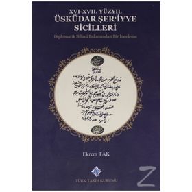 Türk Tarih Kurumu 16-17. Yüzyıl Üsküdar Şer'iyye Sicilleri Diplomatik Bilimi Bakımından Bir Inceleme - Ekrem Tak