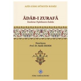 Türk Tarih Kurumu Adab-ı Zurafa (İnceleme-Tıpkıbasım-İndeks) - Aziz-Zade Hüseyin Ramiz