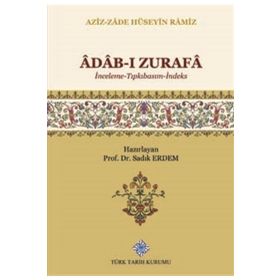 Türk Tarih Kurumu Adab-ı Zurafa (İnceleme-Tıpkıbasım-İndeks) - Aziz-Zade Hüseyin Ramiz