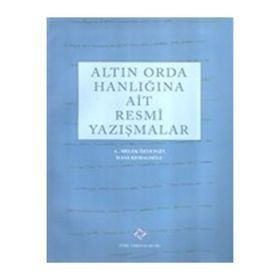 Türk Tarih Kurumu Altın Orda Hanlığına Ait Resmi Yazışmalar