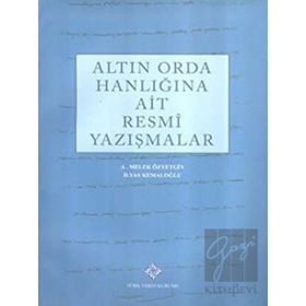 Türk Tarih Kurumu Altın Orda Hanlığına Ait Resmi Yazışmalar