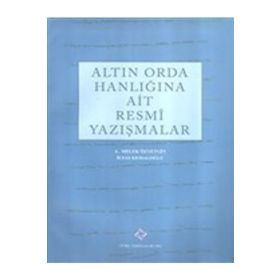 Türk Tarih Kurumu Altın Orda Hanlığına Ait Resmi Yazışmalar