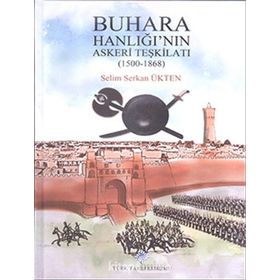 Türk Tarih Kurumu Buhara Hanlığı'nın Askeri Teşkilatı (1500 - 1868)