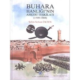 Türk Tarih Kurumu Buhara Hanlığı'nın Askeri Teşkilatı (1500 - 1868)