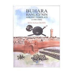 Türk Tarih Kurumu Buhara Hanlığı'nın Askeri Teşkilatı (1500 - 1868)