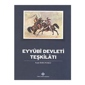Türk Tarih Kurumu Eyyubi Devleti Teşkilatı