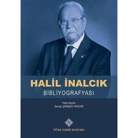 Türk Tarih Kurumu Halil İnalcık Bibliyografyası - Serap Şimşek Padar