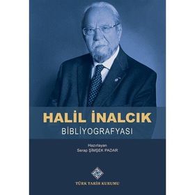 Türk Tarih Kurumu Halil İnalcık Bibliyografyası - Serap Şimşek Padar