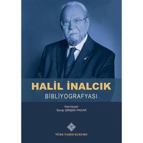 Türk Tarih Kurumu Halil İnalcık Bibliyografyası - Serap Şimşek Padar