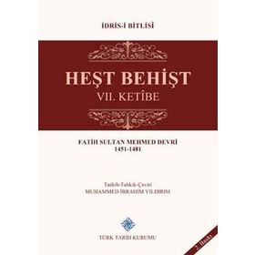 Türk Tarih Kurumu Heşt Behişt VII. Ketibe, Fatih Sultan Mehmed Devri 1451-1481, İdris-i Bitlisi