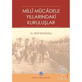 Türk Tarih Kurumu Milli Mücadele Yıllarındaki Kuruluşlar - Fethi Tevetoğlu