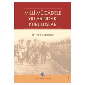 Türk Tarih Kurumu Milli Mücadele Yıllarındaki Kuruluşlar - Fethi Tevetoğlu