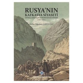 Türk Tarih Kurumu Rusya'nın Kafkasya Siyaseti General Paskeviç'in Başkomutanlığı Dönemi (1827-1831)